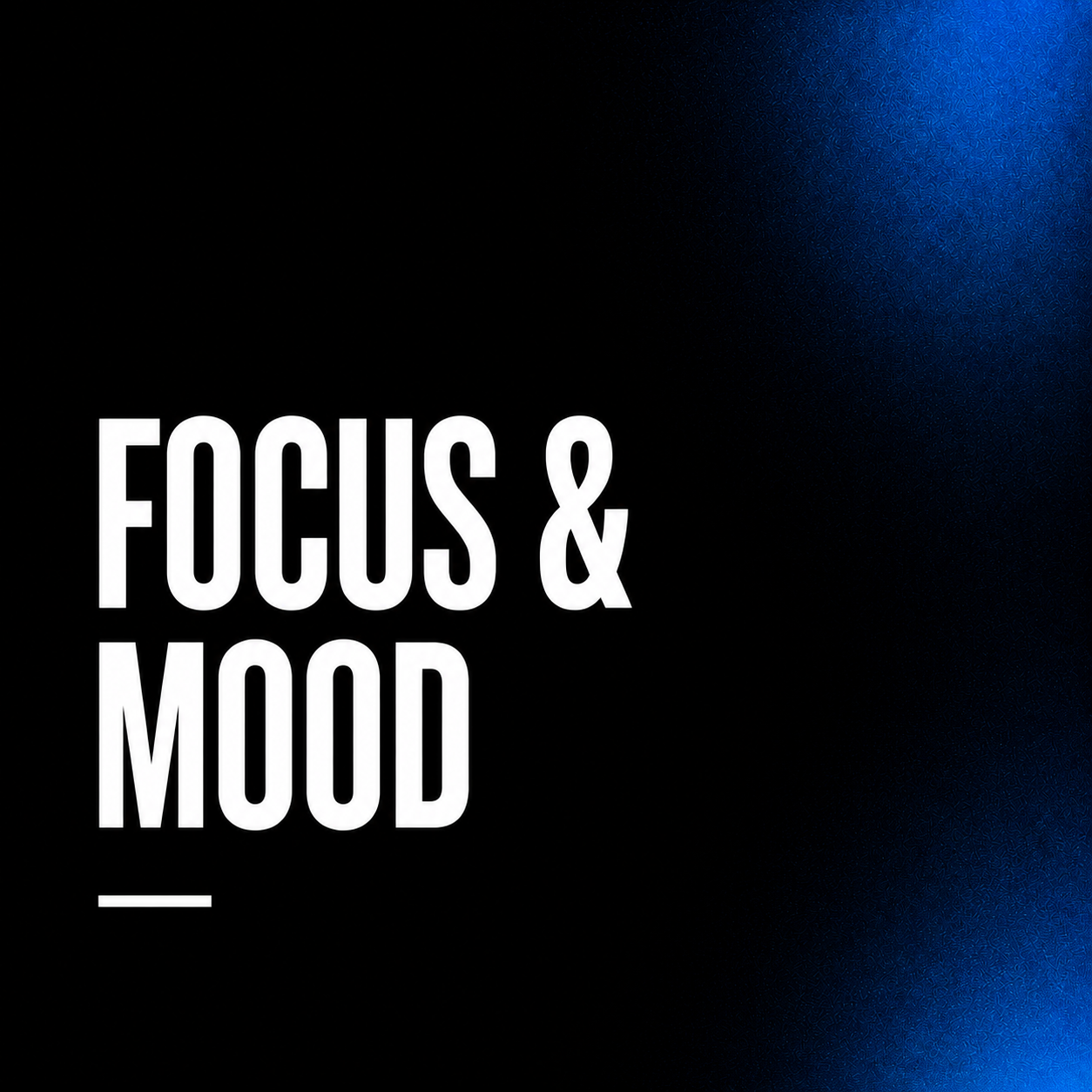 Focus & Mood